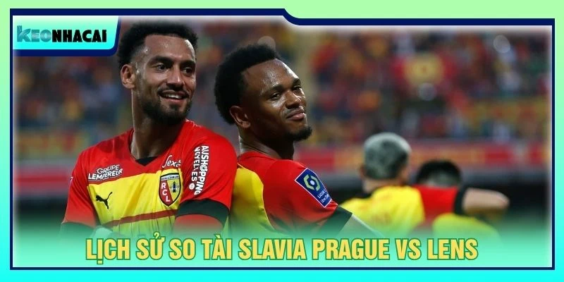 Lịch sử so tài Slavia Prague vs Lens